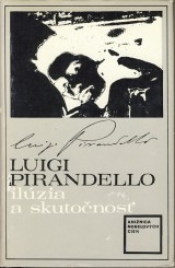 Pirandelo Luigi: Ilúzia a skutočnosť