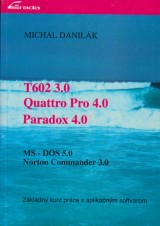 Danilák Michal: T602 3.0, Quattro Pro 4.0, Paradox 4.0