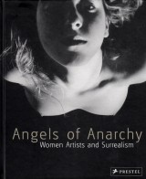 Allmer Patricia a kol. zost.: Angels of Anarchy. Women Artists and Surrealism