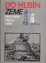 Wille Hermann Heinz: Do hlbín Zeme