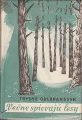 Gulbranssen Trygve: Večne spievajú lesy