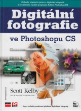 Kelby Scott: Digitální fotografie ve Photoshopu CS