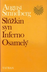 Strindberg August: Slúžkin syn, Inferno, Osamelý