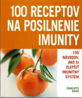 Haigh Charlotte: 100 receptov na posilnenie imunity