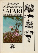 Vágner Jozef, Schneiderová Naďa: Safari pod Kilimandžárom