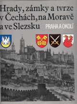 Holec František a kol.: Hrady, zámky a tvrze v Čechách, na Moravě a ve Slezsku VII. Praha a okolí