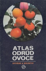 Dvořák Antonín a kol.: Atlas odrůd ovoce
