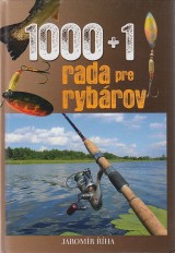 Říha Jaromír: 1000+1 rada pre rybárov