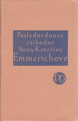 Schmöger P.K.E.: Poslední dnové ctihodné Anny Kateřiny Emmerichové