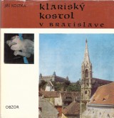 Kostka Jiří: Klariský kostol v Bratislave