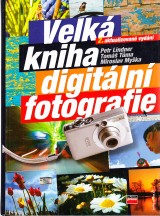 Lindner Petr a kol.: Velká kniha digitální fotografie
