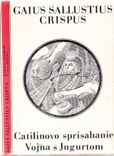 Crispus Gaius Sallustius: Catilinovo sprisahanie.Vojna s Jugurtom