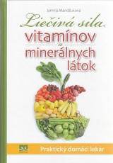 Mandžuková Jarmila: Lie?ivá sila vitamínov a minerálnych látok