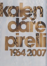 Magistroniová Alessia a kol. zost.: Kalendáře Pirelli 1964-2007