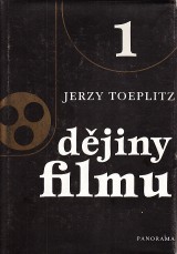 Toeplitz Jerzy: Dějiny filmu 1. 1895-1918