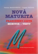 Masaryková Tatiana,Bačová Zuzana: Nová maturita francúzsky jazyk.Monitor-testy externá časť