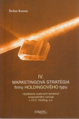 Kassay Štefan: Marketingová stratégia firmy holdingového typu IV.