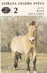 Volf Jiří: Koně osli a zebry