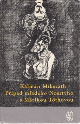 Mikszáth Kálmán: Prípad mladého Nosztyho s Marikou Tóthovou