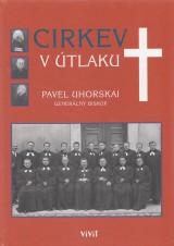 Uhorskai Pavel: Cirkev v útlaku 1.