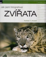 Jiroušek Vladislav T.: Jak jsem fotografoval zvířata