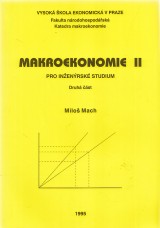 Mach Miloš: Makroekonomie II pro inženýrské studium 2. část.