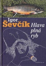Ševčík Igor: Hlava plná ryb
