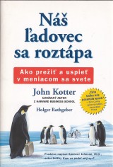 Kotter John, Rathgeber Holger: Náš ľadovec sa roztápa