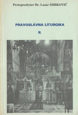 Mirkovič Lazar: Pravoslávna liturgika II.