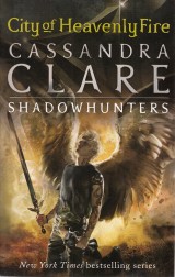 Clare Cassandra: City of Heavenly Fire.The mortal instruments 6.