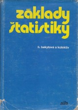 Bakytová Hedviga a kol.: Základy štatistiky