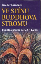 Skřivánek Jaromír: Ve stínu Buddhova stromu