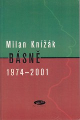 Knížák Milan: Básn? 1974-2001