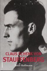 Hoffmann Peter: Claus Schenk von Stauffenberg