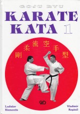 Klementis Ladislav, Kopinič Vladimír: Goju Ryu. Karate Kata 1