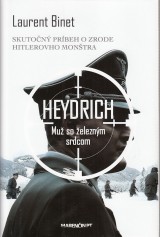 Binet Laurent: Heydrich. Muž so železným srdcom