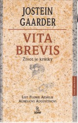 Gaarder Jostein: Vita brevis. List Florie Aemilie Aureliovi Augustinovi