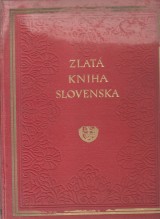 Kolesár Miloš zost.: Zlatá kniha Slovenska 1918-1928. Jubilejný sborník