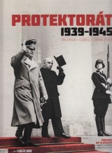 : Protektorát 1939-1945. Okupace, odboj, denní život