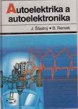 Šťastný Jiří, Remek Branko: Autoelektrika a autoelektronika