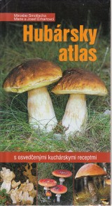 Smotlacha Miroslav a kol.: Hubársky atlas