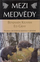 Kilham Benjamin, Gray Ed: Mezi medvědy