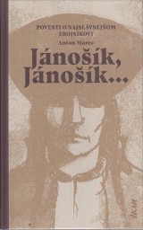 Marec Anton: Jánošík, Jánošík…