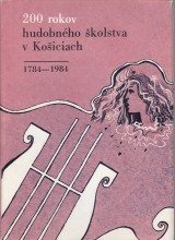 Merešš Štefan zost.: 200 rokov hudobného školstva v Košiciach 1784 - 1984