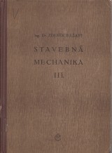 Bažant Zdeněk: Stavebná mechanika III.