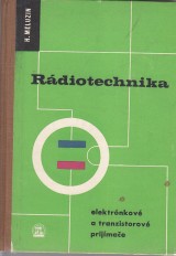 Meluzin Hubert: Rádiotechnika. Elektrónkové a tranzistorové prijímače