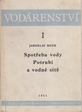 Roth Jaroslav: Vodárenství I. Spotřeba vody-potrubí a trubní sítě