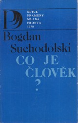 Suchodolski Bogdan: Co je človek ?