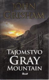 Grisham John: Tajomstvo Gray Mountain