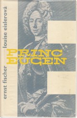 Fischer Ernst, Eislerová Louise: Princ Eugen